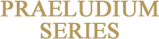 Praeludium Series